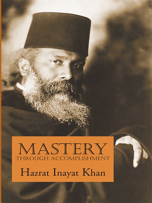 Title details for Mastery Through Accomplishment by Hazrat Inayat Khan - Available